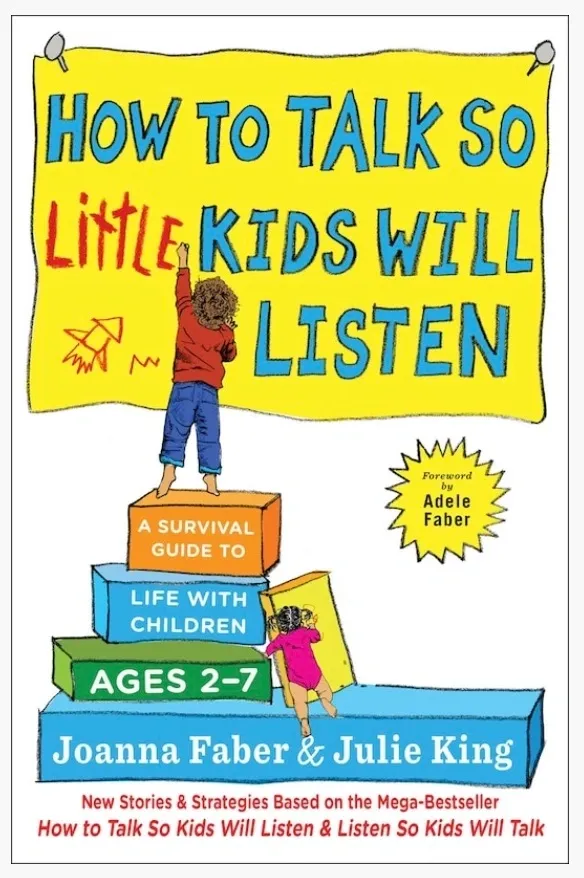 Busy Parents Quick Guide: How To Talk So Little Kids Will Listen
